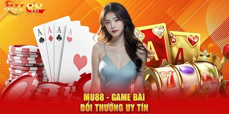 Game Bài Mu88 1 Trải nghiệm không gian sòng bài sang trọng và đẳng cấp tại Mu88.