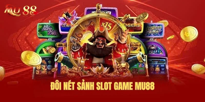 Một vài thông tin khái quát về nổ hũ Mu88 dành cho tân thủ tham khảo.